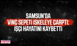 Samsun’da vinç sepetinin çarptığı iskeleden düşen işçi öldü