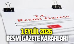 1 Eylül 2026 Resmi Gazete kararları