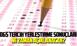 DGS tercih yerleştirme sonuçları ne zaman açıklanacak?