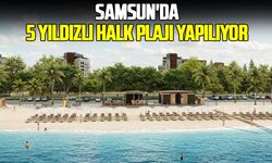 Samsun'da 5 yıldızlı halk plajı yapılıyor