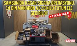 Samsun'da kaçak sigaralar piyasaya çıkmadan yakalandı!
