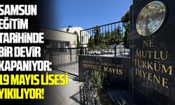 Samsun eğitim tarihinde bir devir kapanıyor: 19 Mayıs Lisesi yıkılıyor!