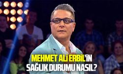 Mehmet Ali Erbil sağlık durumu nasıl?