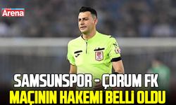 Samsunspor - Çorum FK maçının hakemi belli oldu