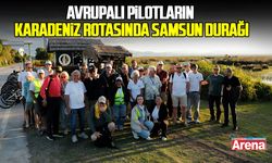 Avrupalı pilotların Karadeniz rotasında Samsun durağı