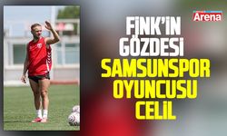 Fink’in gözdesi Samsunspor oyuncusu Celil