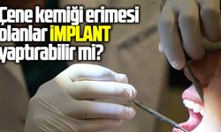 Çene kemiği erimesi olanlar implant yaptırabilir mi?
