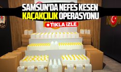 Samsun'da nefes kesen kaçakçılık operasyonu