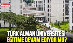 Türk Alman Üniversitesi eğitime devam ediyor mu?