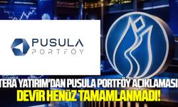 Tera Yatırım'dan Pusula Portföy açıklaması: Devir henüz tamamlanmadı
