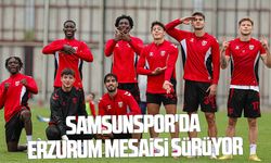 Samsunspor'da Erzurum mesaisi sürüyor