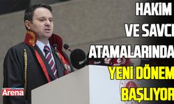 Hakim ve savcı atamalarında yeni dönem başlıyor