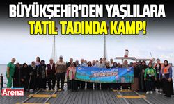 Büyükşehir'den yaşlılara tatil tadında kamp!