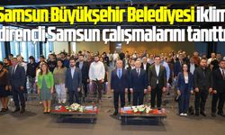 Samsun Büyükşehir Belediyesi iklim dirençli Samsun çalışmalarını tanıttı