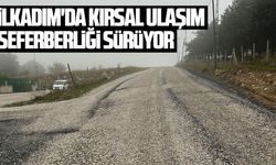 İlkadım'da kırsal ulaşım seferberliği sürüyor