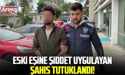 Samsun'da eski eşine şiddet uygulayan şahıs tutuklandı!