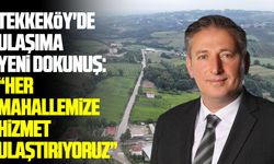 Tekkeköy'de ulaşıma yeni dokunuş: Her mahallemize hizmet ulaştırıyoruz