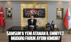 Samsun'a yeni atanan Emniyet Müdürü Faruk Aydın kimdir?