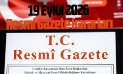 19 Eylül 2026 Resmi Gazete kararları