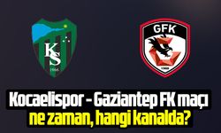 Kocaelispor - Gaziantep FK maçı ne zaman, saat kaçta, hangi kanalda?