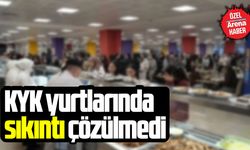 KYK yurtlarında sıkıntı çözülmedi