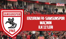 Erzurum FK-Samsunspor maçının ilk 11'leri