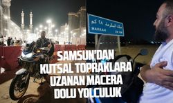 Samsun'dan kutsal topraklara uzanan macera dolu yolculuk