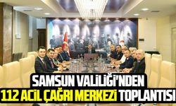 Samsun Valiliği'nden 112 Acil Çağrı Merkezi toplantısı