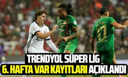 Trendyol Süper Lig 6. Hafta VAR kayıtları açıklandı