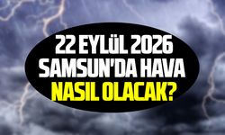 22 Eylül 2026'da Samsun'da hava nasıl olacak?