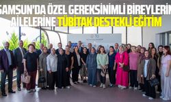 Samsun'da özel gereksinimli bireylerin ailelerine TÜBİTAK destekli eğitim