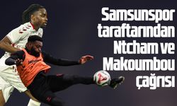Samsunspor taraftarından Ntcham ve Makoumbou çağrısı