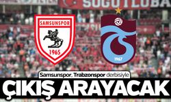 Samsunspor, Trabzonspor derbisiyle çıkış arayacak