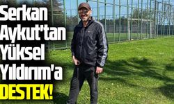 Serkan Aykut'tan Yüksel Yıldırım'a destek