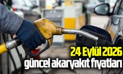 24 Eylül 2026 güncel akaryakıt fiyatları