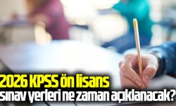 2026 KPSS ön lisans sınav yerleri ne zaman açıklanacak?
