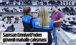 Samsun Emniyeti'nden güvenli mahalle çalışması