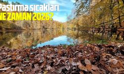 Pastırma sıcakları ne zaman 2026?
