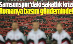 Samsunspor'daki sakatlık krizi Romanya basınında gündem oldu!