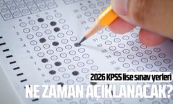 2026 KPSS lise sınav yerleri ne zaman açıklanacak?