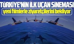 Türkiye'nin ilk uçan sineması Astorya'da yeni filmler gösterimde