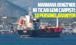 Marmara Denizi'nde iki ticari gemi çarpıştı: 10 personel aranıyor