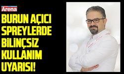 Burun açıcı spreylerde bilinçsiz kullanım uyarısı!