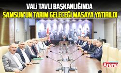 Vali Tavlı başkanlığında Samsun’un tarım geleceği masaya yatırıldı