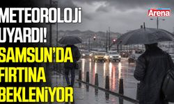 Meteoroloji uyardı! Samsun'da fırtına bekleniyor