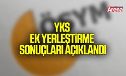 2026 YKS ek yerleştirme sonuçları açıklandı
