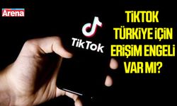 TikTok Türkiye için erişim engeli var mı?