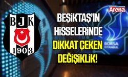 Beşiktaş'ın hisselerinde dikkat çeken değişiklik!