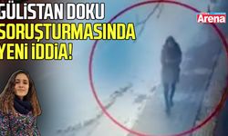 Gülistan Doku soruşturmasında yeni iddia
