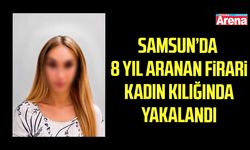 Samsun’da 8 yıl aranan firari, Kadıköy’de kadın kılığında yakalandı
